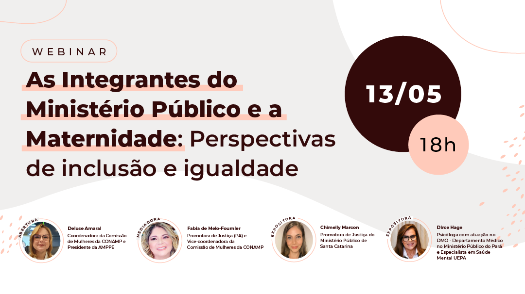 “As Integrantes do Ministério Público e a Maternidade: Perspectivas de inclusão e igualdade” é tema de webinar